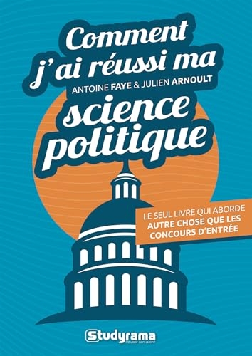 Comment j'ai réussi ma science politique: Le seul livre qui aborde autre chose que les concours d’entrée