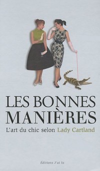 Les bonnes manières : L'art du chic selon Lady Cartland