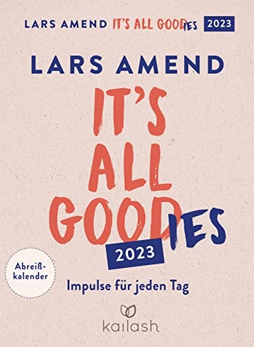It's all good(ies) 2023 Abreißkalender: Impulse für jeden Tag