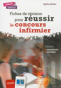 Fiches de révision pour réussir le concours infirmier: Guide