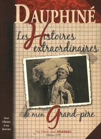 Dauphine Histoires Extraordinaires de Mon Grand Pere