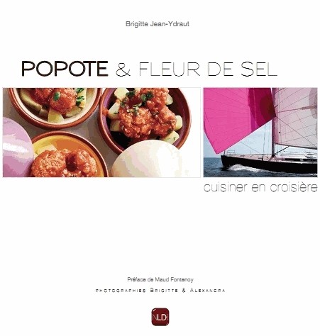 Popote & fleur de sel : Cuisiner en croisière
