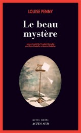 Le beau mystère : Une enquête de l'inspecteur-chef Armand Gamache