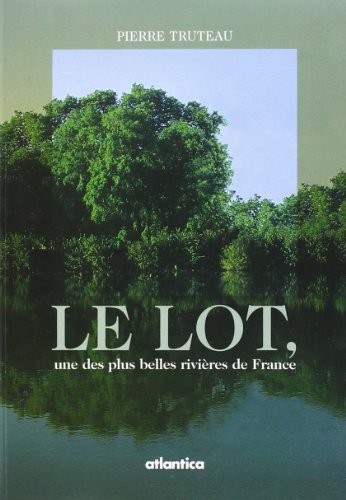 Le lot une des plus belles rivieres de France