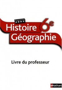 Histoire Géographie 6e : Livre du professeur, programme 2009