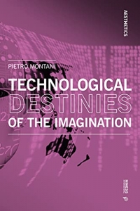 Technological Destinies of the Imagination