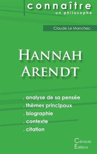 Comprendre Hannah Arendt : Analyse complète de sa pensée