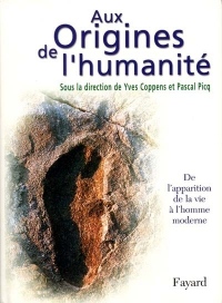 Aux origines de l'humanité, tome 1 : De l'apparition de la vie à l'homme moderne