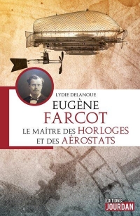 Eugène Farcot - Le maître des horloges et des aérostats