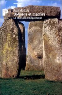 Dolmens et menhirs : La civilisation mégalithique