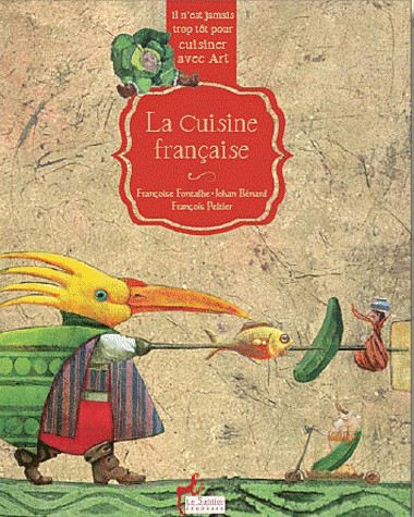 Il n'est jamais trop tôt pour cuisiner avec art - La cuisine Française