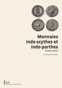 Monnaies indo-scythes et indo-parthes : Catalogue raisonné