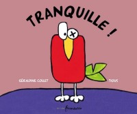 Tranquille!