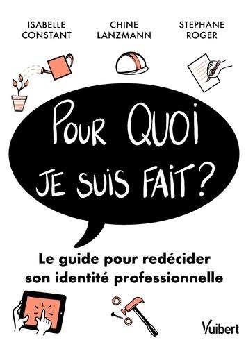 Pour quoi je suis fait ?: Le guide pour redécider sa vie professionnelle (2021)