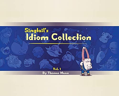 Singtail's Idiom Collection: Vol. 1 [9780578955131]
