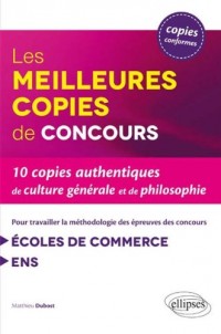 Les 10 Meilleures Copies de Concours Pour Travailler la Méthodologie des Épreuves de Culture Générale et de Philosophie Écoles de Commerce ENS