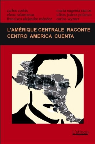 L'Amérique Centrale raconte - Centro America cuenta