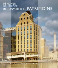 Rénover, réutiliser, reconvertir le patrimoine