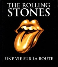 The Rolling Stones : Une vie sur la route
