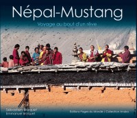 Nepal-Mustang : Voyage au bout d'un rêve