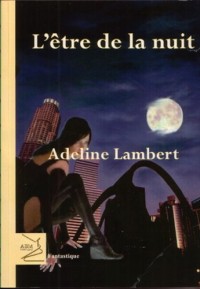 Etre de la nuit (L') - Tome 1