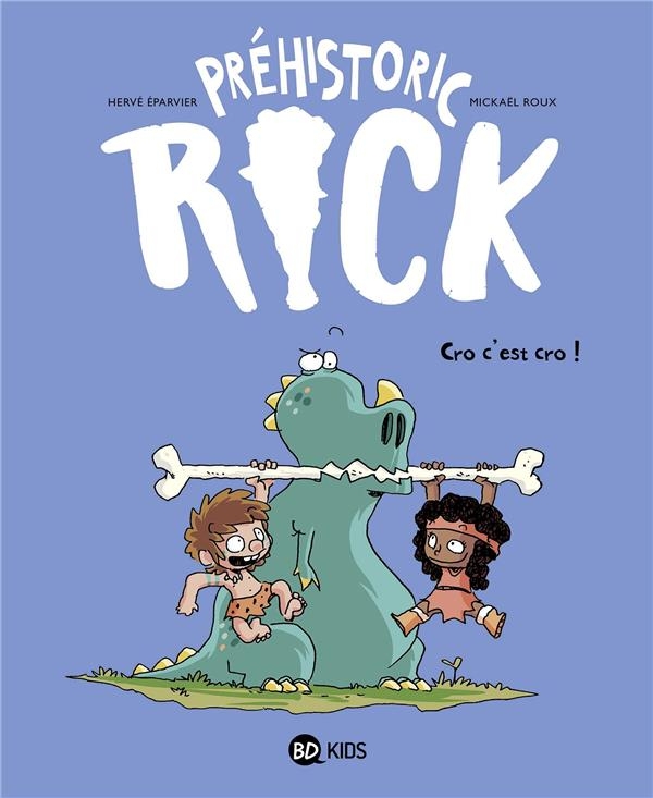 Préhistoric Rick, Tome 04: Cro, c'est cro !