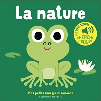 La nature - Mes petits imagiers sonores - Dès 1 an