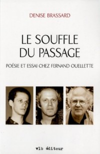 Le Souffle du Passage Poesie et Essai Chez F Ouellette