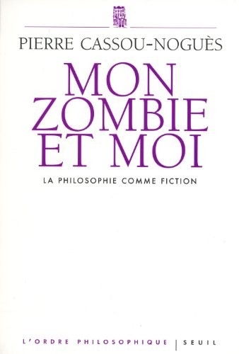 Mon Zombie et moi. La philosophie comme fiction