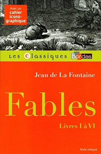 Classiques Bordas - Fables (I à VI) - La Fontaine
