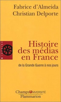 Histoire des médias en France - de la Grande Guerre à nos jours