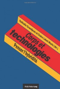Corps et techonolgies: Penser l’hybridité