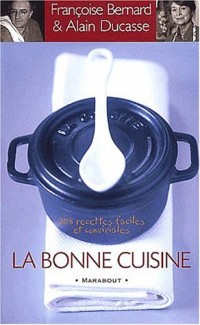 La bonne cuisine. : 208 recettes faciles et conviviales