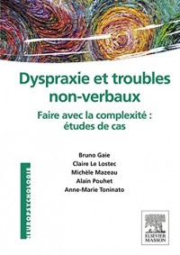 Dyspraxie et troubles non-verbaux: Faire avec la complexité : études de cas