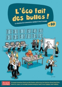 L'éco fait des bulles - Le charabia des économistes expliqué à tout le monde en BD