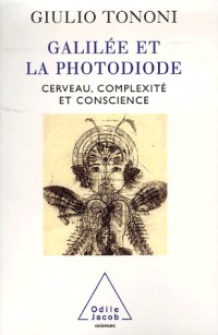 Galilée et la photodiode : Cerveau, complexité et conscience
