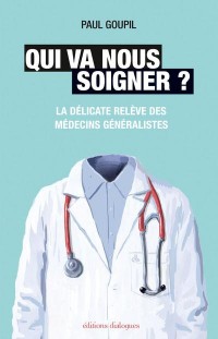 Qui va nous soigner ? - La délicate relève des médecins généralistes