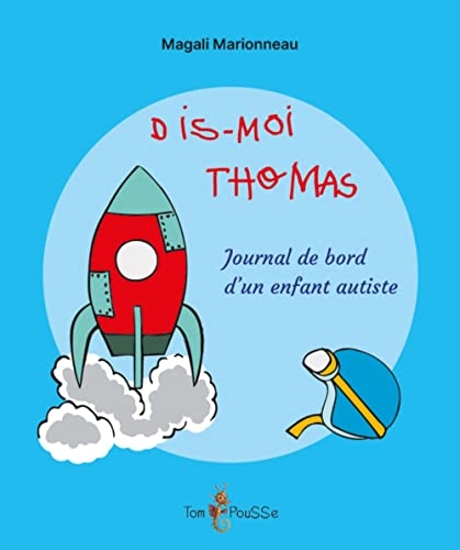 Dis-moi Thomas : Journal de bord d'un enfant autiste