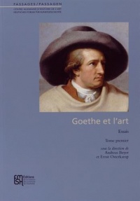 Goethe et l'art : Coffret en 2 volumes : Tome 1, Essais ; Tome 2, Les écrits de Goethe sur les beaux-arts, répertoire des artistes cités