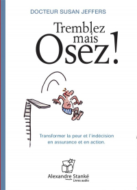 Tremblez mais osez !