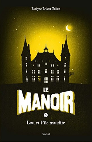 Le manoir, tome 5 : Lou et l'Ile maudite