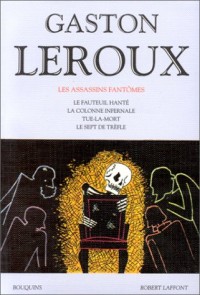 Oeuvres : Les assassins fantômes Le fauteuril hanté, La colonne infernale,Tue la mort,Le sept de trèfle