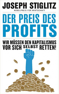 Der Preis des Profits: Wir müssen den Kapitalismus vor sich selbst retten!  -