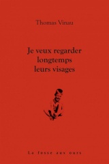 Je veux regarder longtemps leurs visages