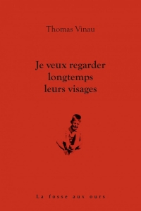 Je veux regarder longtemps leurs visages