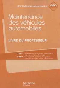 Maintenance des véhicules automobiles Bac Pro - Livre professeur - Ed.2010