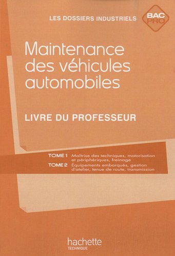 Maintenance des véhicules automobiles Bac Pro - Livre professeur - Ed.2010