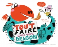 Tout faire avec son dragon: Mon Fédor en dix leçons