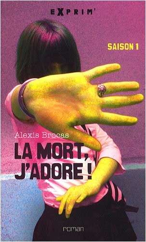 La mort, j'adore !, Tome 1 :