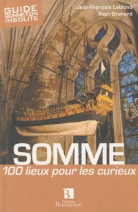 Somme 100 lieux pour les curieux